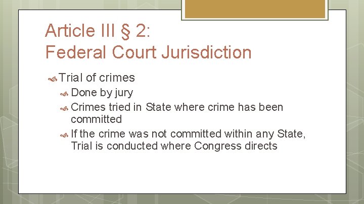 Article III § 2: Federal Court Jurisdiction Trial of crimes Done by jury Crimes