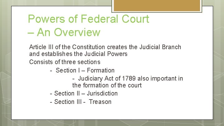 Powers of Federal Court – An Overview Article III of the Constitution creates the