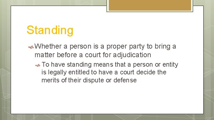 Standing Whether a person is a proper party to bring a matter before a