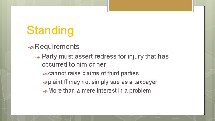 Standing Requirements Party must assert redress for injury that has occurred to him or