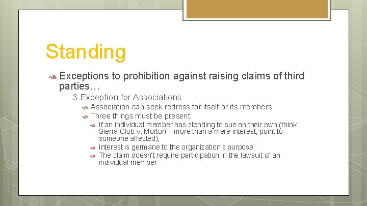 Standing Exceptions to prohibition against raising claims of third parties… 3. Exception for Associations