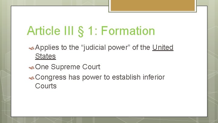 Article III § 1: Formation Applies to the “judicial power” of the United States