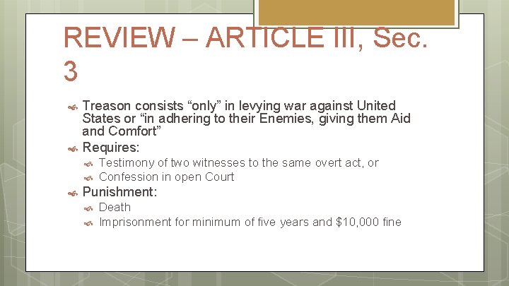REVIEW – ARTICLE III, Sec. 3 Treason consists “only” in levying war against United