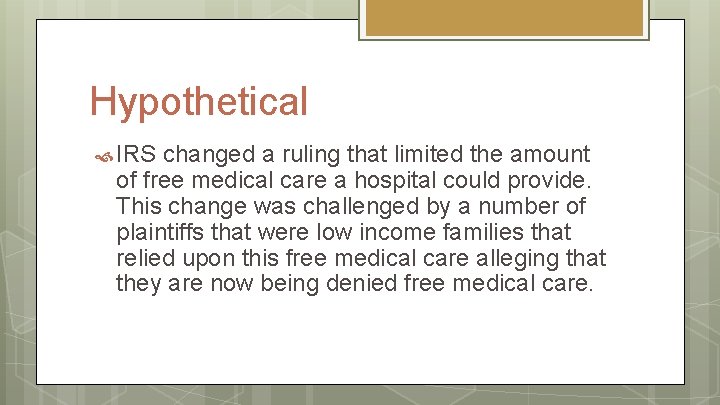 Hypothetical IRS changed a ruling that limited the amount of free medical care a