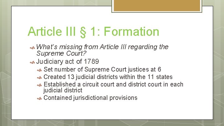 Article III § 1: Formation What’s missing from Article III regarding the Supreme Court?