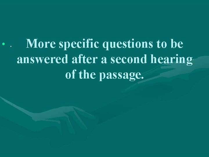  • . More specific questions to be answered after a second hearing of