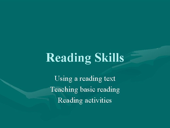 Reading Skills Using a reading text Teaching basic reading Reading activities 