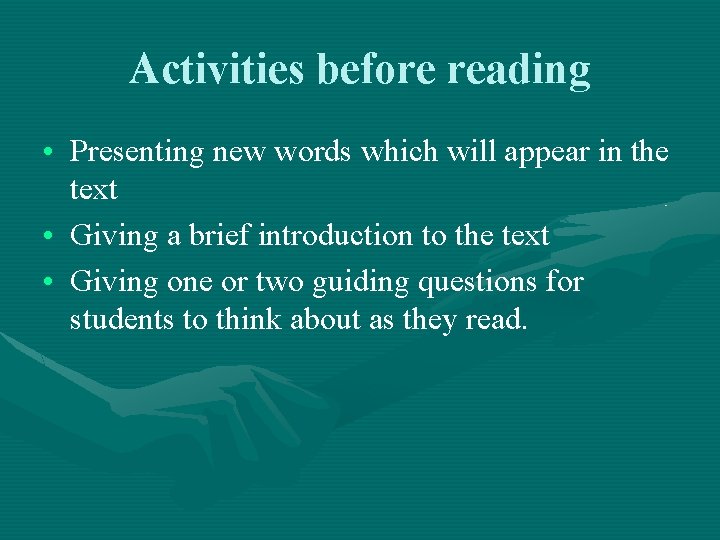 Activities before reading • Presenting new words which will appear in the text •