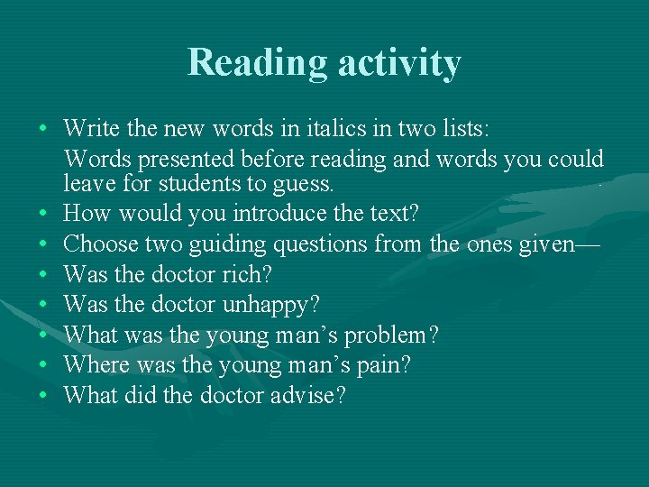 Reading activity • Write the new words in italics in two lists: Words presented