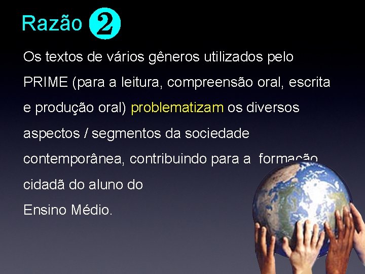 Razão ❷ Os textos de vários gêneros utilizados pelo PRIME (para a leitura, compreensão Razão ❷ Os textos de vários gêneros utilizados pelo PRIME (para a leitura, compreensão