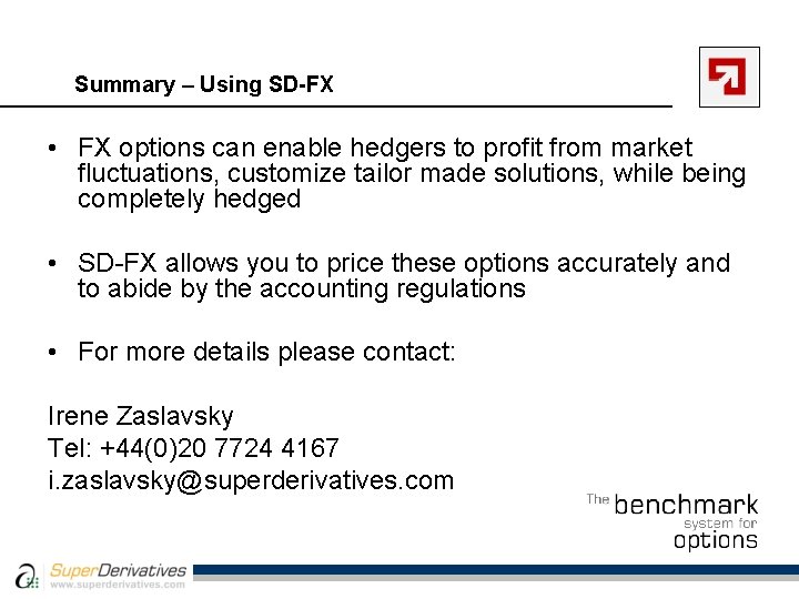 Summary – Using SD-FX • FX options can enable hedgers to profit from market