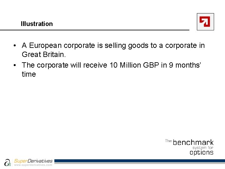 Illustration • A European corporate is selling goods to a corporate in Great Britain.