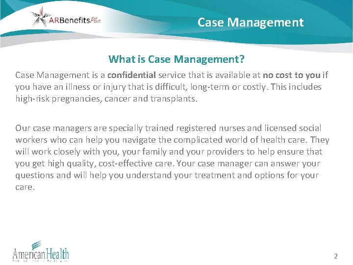 Case Management What is Case Management? Case Management is a confidential service that is