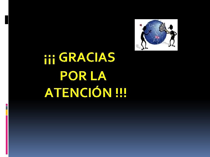 ¡¡¡ GRACIAS POR LA ATENCIÓN !!! 