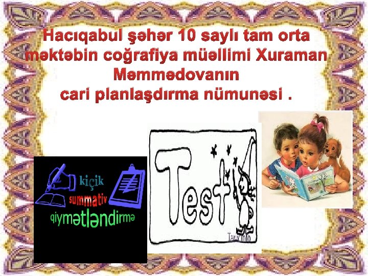 Hacıqabul şəhər 10 saylı tam orta məktəbin coğrafiya müəllimi Xuraman Məmmədovanın cari planlaşdırma nümunəsi.