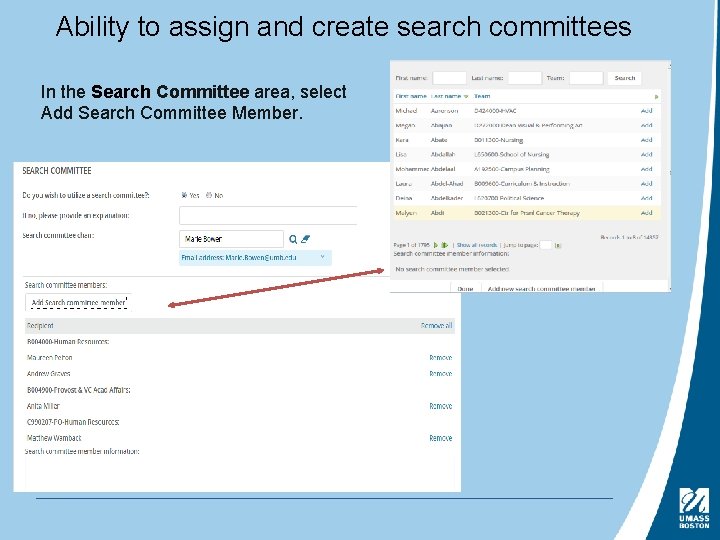 Ability to assign and create search committees In the Search Committee area, select Add