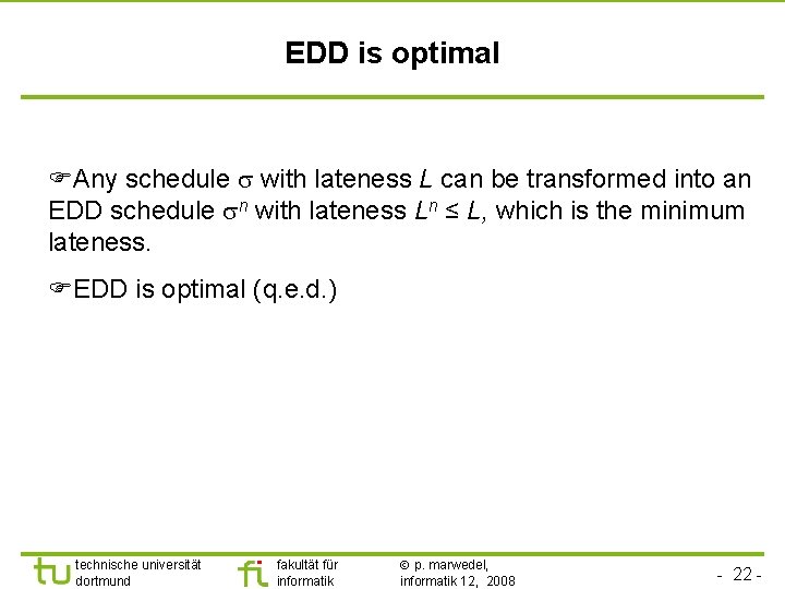 TU Dortmund EDD is optimal Any schedule with lateness L can be transformed into