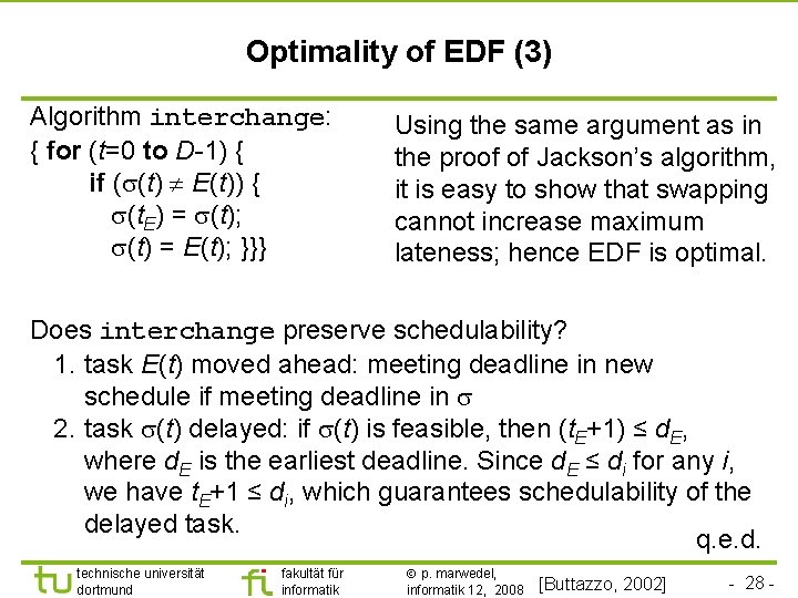 TU Dortmund Optimality of EDF (3) Algorithm interchange: { for (t=0 to D-1) {