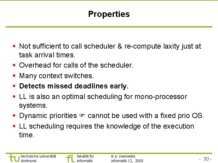 TU Dortmund Properties § Not sufficient to call scheduler & re-compute laxity just at