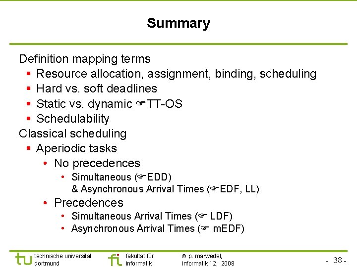 TU Dortmund Summary Definition mapping terms § Resource allocation, assignment, binding, scheduling § Hard