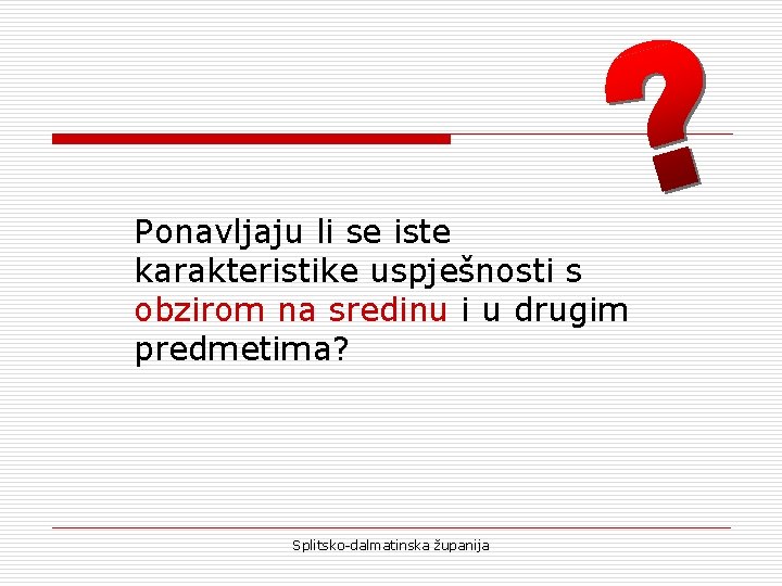 Ponavljaju li se iste karakteristike uspješnosti s obzirom na sredinu i u drugim predmetima?