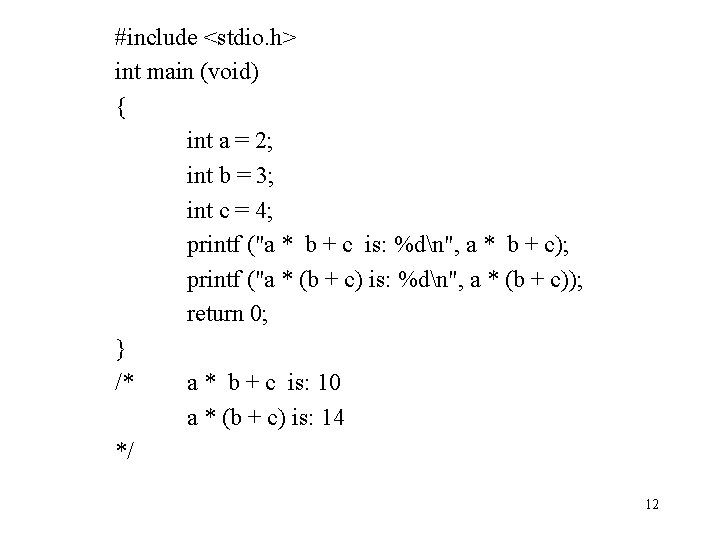 #include <stdio. h> int main (void) { int a = 2; int b =