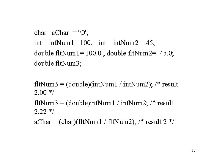 char a. Char = '�'; int. Num 1= 100, int. Num 2 = 45;