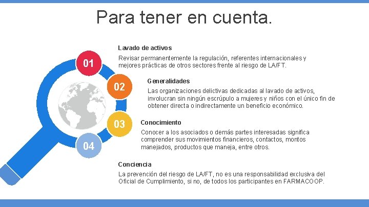 Para tener en cuenta. Lavado de activos 01 Revisar permanentemente la regulación, referentes internacionales Para tener en cuenta. Lavado de activos 01 Revisar permanentemente la regulación, referentes internacionales