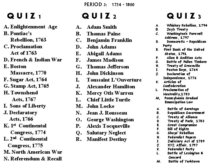 PERIOD 3: 1754 - 1800 QUIZ 1 A. Enlightenment Age B. Pontiac’s Rebellion, 1763