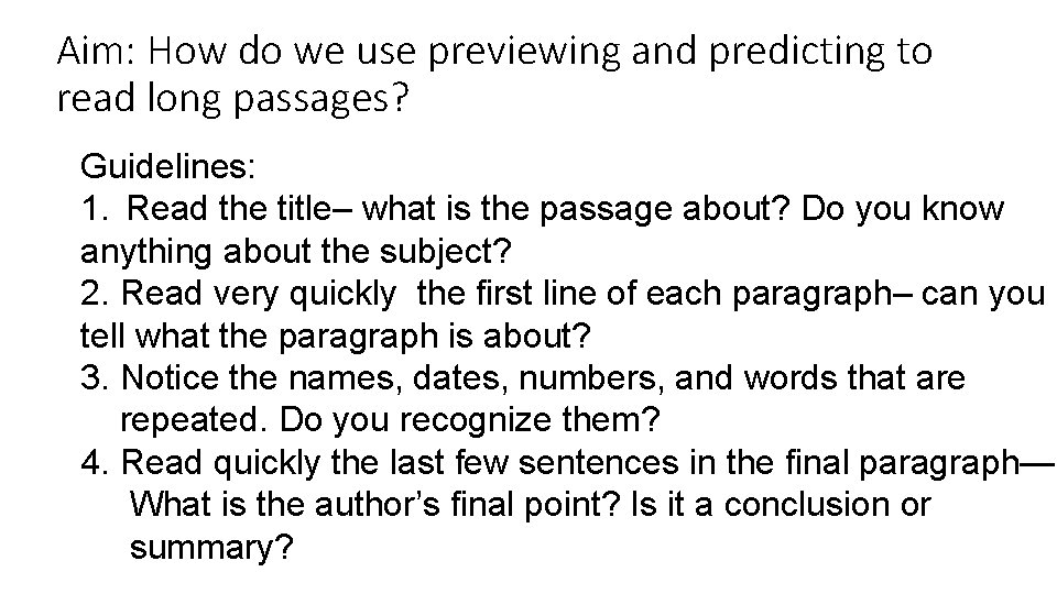 Aim: How do we use previewing and predicting to read long passages? Guidelines: 1. Aim: How do we use previewing and predicting to read long passages? Guidelines: 1.