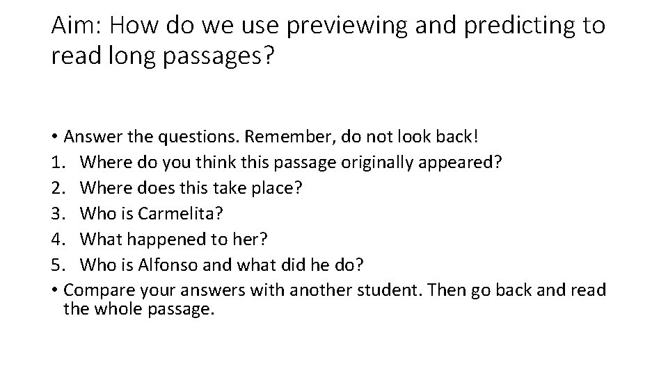 Aim: How do we use previewing and predicting to read long passages? • Answer Aim: How do we use previewing and predicting to read long passages? • Answer