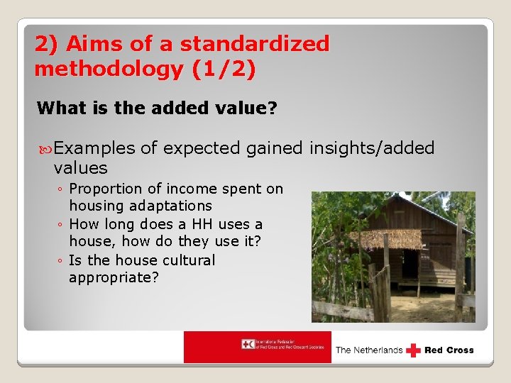 2) Aims of a standardized methodology (1/2) What is the added value? Examples values