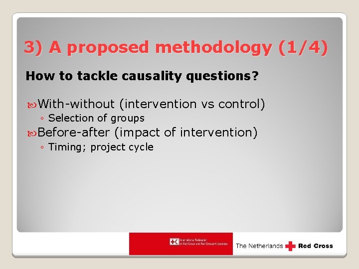 3) A proposed methodology (1/4) How to tackle causality questions? With-without (intervention ◦ Selection