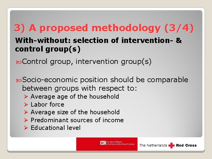 3) A proposed methodology (3/4) With-without: selection of intervention- & control group(s) Control group,