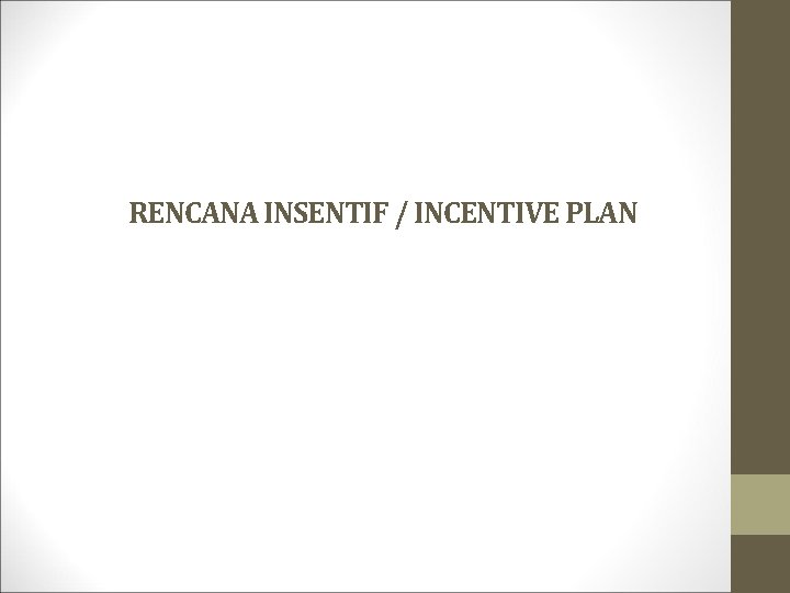 RENCANA INSENTIF / INCENTIVE PLAN 