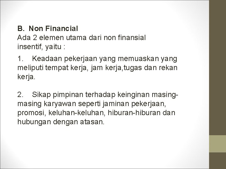 B. Non Financial Ada 2 elemen utama dari non finansial insentif, yaitu : 1.