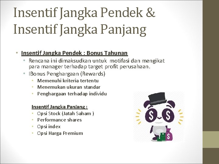 Insentif Jangka Pendek & Insentif Jangka Panjang • Insentif Jangka Pendek : Bonus Tahunan