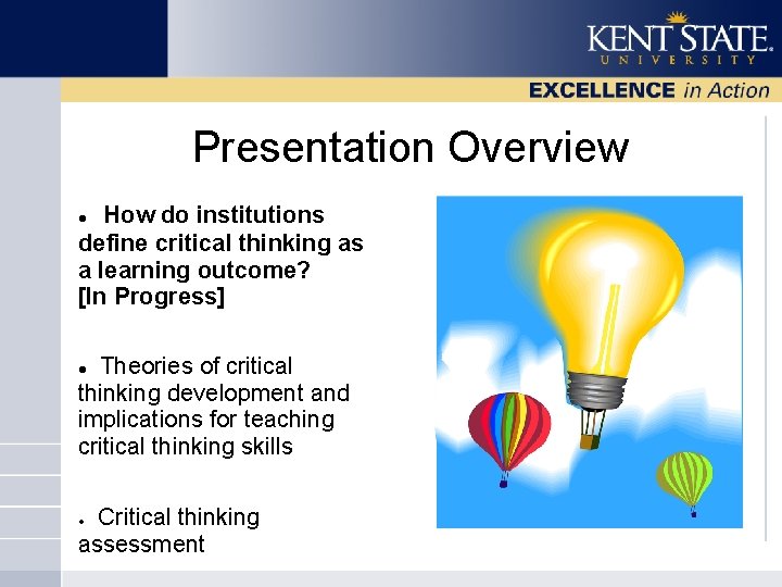 Presentation Overview How do institutions define critical thinking as a learning outcome? [In Progress]