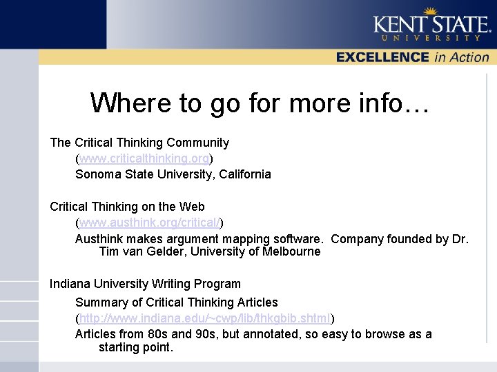 Where to go for more info… The Critical Thinking Community (www. criticalthinking. org) Sonoma