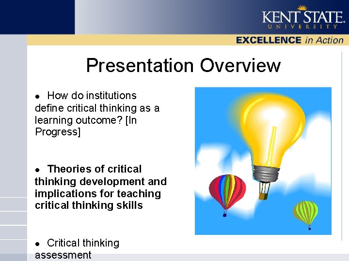 Presentation Overview How do institutions define critical thinking as a learning outcome? [In Progress]