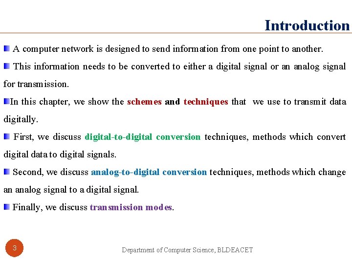 Introduction A computer network is designed to send information from one point to another.