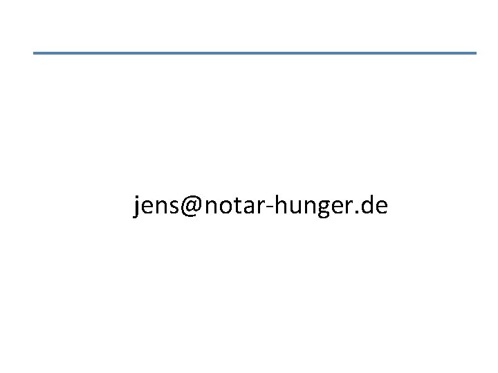 jens@notar-hunger. de 