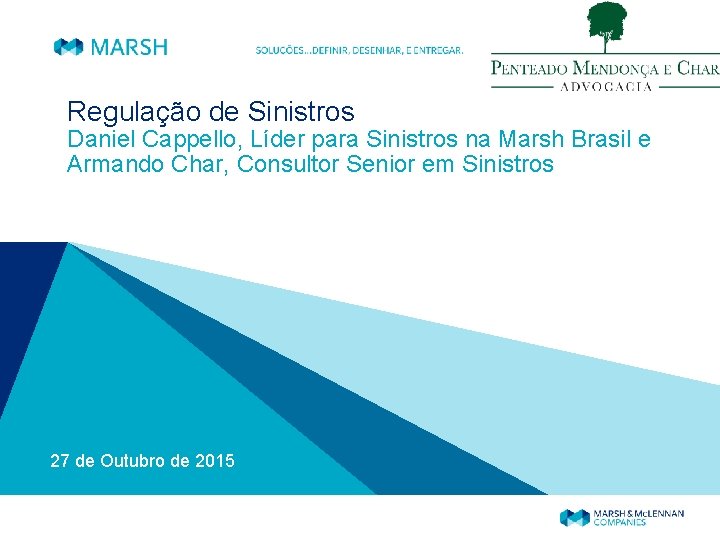 CLIENT LOGO Regulação de Sinistros Daniel Cappello, Líder para Sinistros na Marsh Brasil e