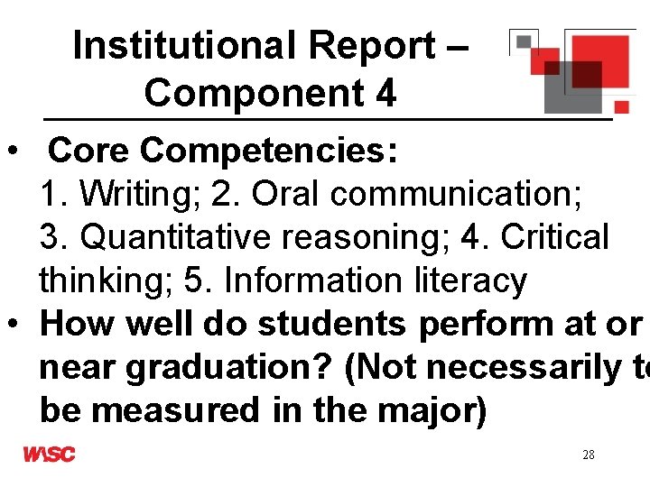 Institutional Report – Component 4 • Core Competencies: 1. Writing; 2. Oral communication; 3.