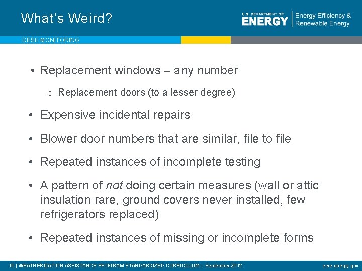 What’s Weird? DESK MONITORING • Replacement windows – any number o Replacement doors (to