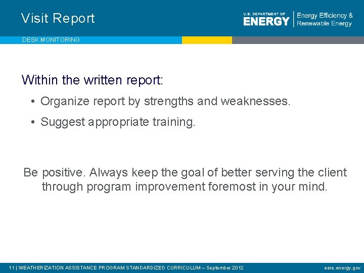 Visit Report DESK MONITORING Within the written report: • Organize report by strengths and