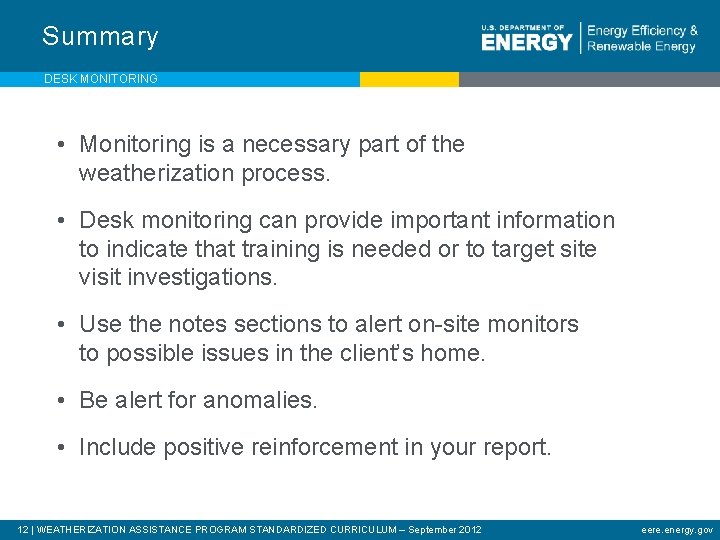 Summary DESK MONITORING • Monitoring is a necessary part of the weatherization process. •