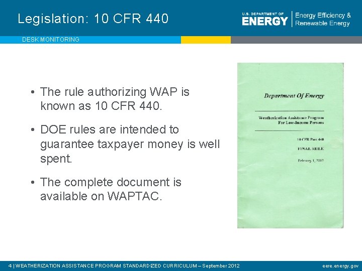 Legislation: 10 CFR 440 DESK MONITORING • The rule authorizing WAP is known as