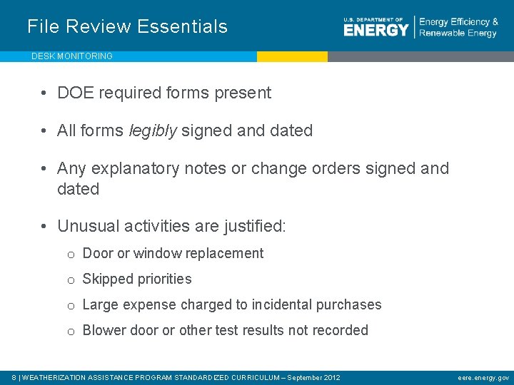 File Review Essentials DESK MONITORING • DOE required forms present • All forms legibly