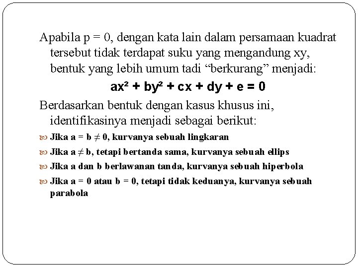 Apabila p = 0, dengan kata lain dalam persamaan kuadrat tersebut tidak terdapat suku